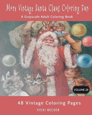 More Vintage Santa Claus Coloring Fun: A Grayscale Adult Coloring Book by Becker, Vicki