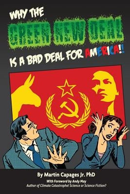 Why the Green New Deal Is a Bad Deal for America by Capages, Martin, Jr.