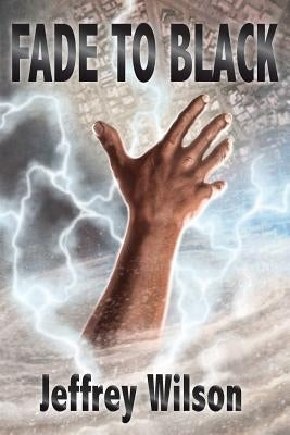 Fade to Black by Wilson, Jeffrey
