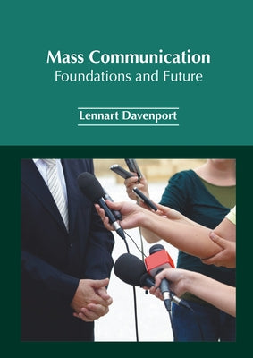 Mass Communication: Foundations and Future by Davenport, Lennart