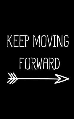 Keep Moving Forward by Notebook, Mind