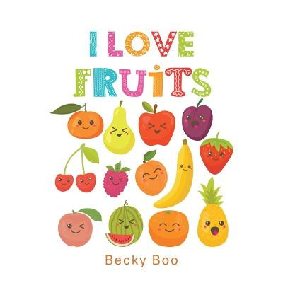 I Love Fruits by Boo, Becky