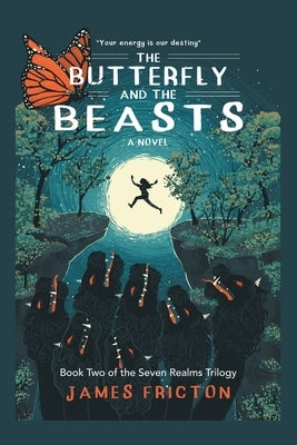The Butterfly and The Beasts: "Your Energy is Our Destiny" by Fricton, James