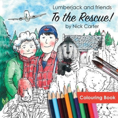 Lumberjack and Friends to the Rescue! (Colouring Book) by Carter, Nick