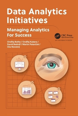 Data Analytics Initiatives: Managing Analytics for Success by Bothe, Ondřej
