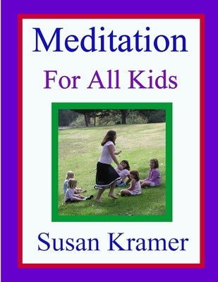 Meditation for All Kids by Kramer, Susan