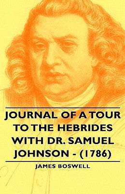 Journal of a Tour to the Hebrides with Dr. Samuel Johnson - (1786) by Boswell, James