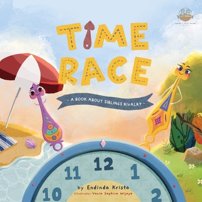 Time Race: A Book about Sibling Rivalry by Wijaya, Vania Saphira