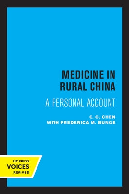 Medicine in Rural China: A Personal Account by Chen, C. C.