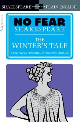 The Winter's Tale (No Fear Shakespeare): Volume 23 by Sparknotes