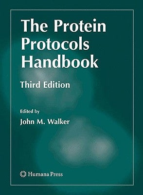 The Protein Protocols Handbook by Walker, John M.