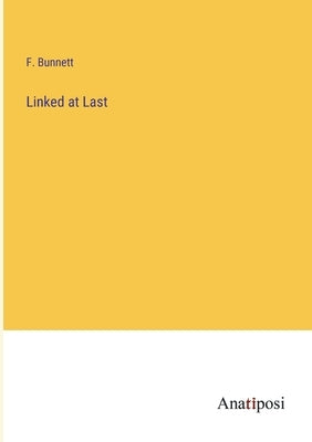 Linked at Last by Bunnett, F.