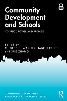 Community Development and Schools: Conflict, Power and Promise by Warner, Mildred E.