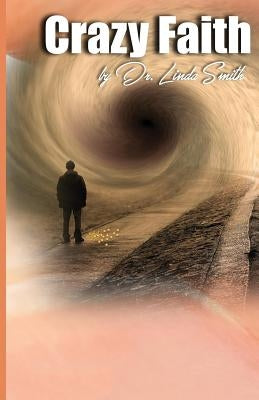 Crazy Faith by Smith, Linda