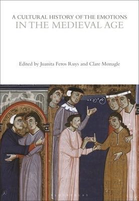 A Cultural History of the Emotions in the Medieval Age by Ruys, Juanita