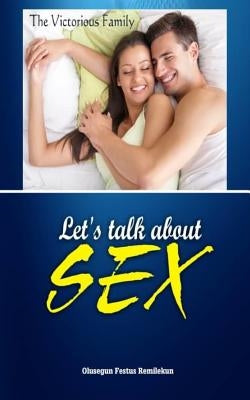 Let's Talk about Sex: The Victorious Home by Remilekun, Olusegun Festus
