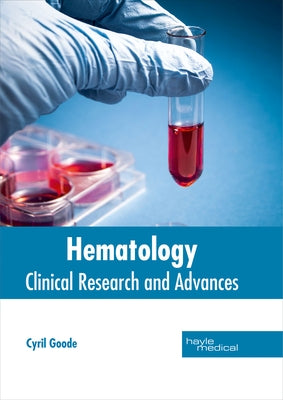Hematology: Clinical Research and Advances by Goode, Cyril