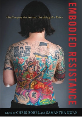 Embodied Resistance: Challenging the Norms, Breaking the Rules by Bobel, Chris