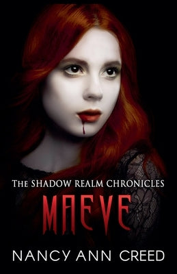The Shadow Realm Chronicles: Maeve by Creed, Nancy Ann
