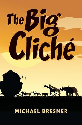 The Big Cliché by Bresner, Michael