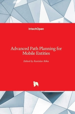 Advanced Path Planning for Mobile Entities by Róka, Rastislav