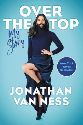Over the Top: My Story by Van Ness, Jonathan