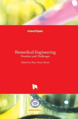 Biomedical Engineering: Frontiers and Challenges by Fazel-Rezai, Reza