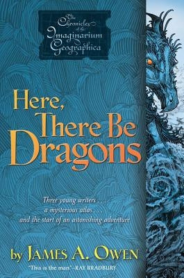Here, There Be Dragons: Volume 1 by Owen, James A.