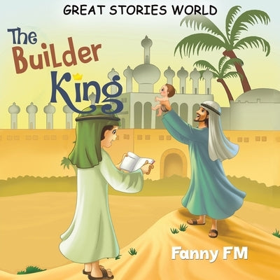 The Builder King by Fm, Fanny