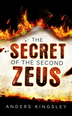 The Secret of the Second Zeus by Kingsley, Anders