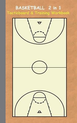 Basketball 2 in 1 Tacticboard and Training Workbook: Tactics/strategies/drills for trainer/coaches, notebook, training, exercise, exercises, drills, p by Taane, Theo Von