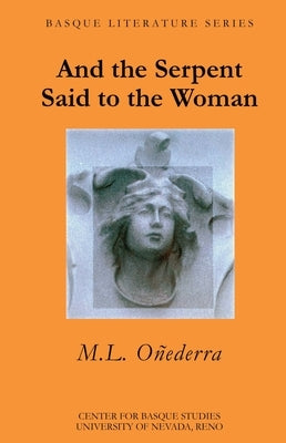 And the Serpent Said to the Woman by Oñederra, Miren Lourdes
