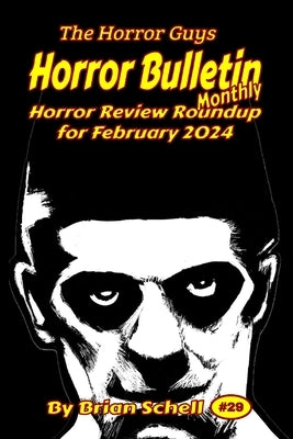 Horror Bulletin Monthly February 2024 by Schell the Ne, Brian