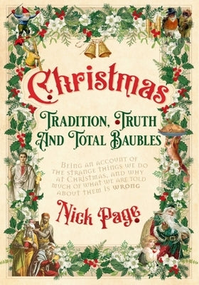 Christmas: Tradition, Truth and Total Baubles by Page, Nick