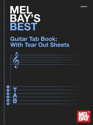 Mel Bay's Best Guitar Tab Book: With Tear Out Sheets by Mel Bay Publications Inc
