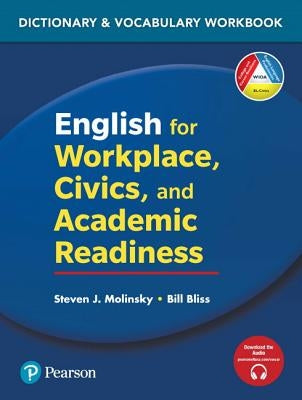 English for Workplace, Civics and Academic Readiness: Vocabulary Dictionary Workbook by Molinsky, Steven J.
