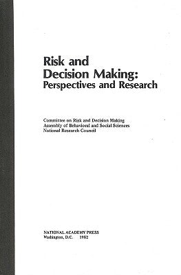 Risk and Decision Making: Perspectives and Research by National Research Council