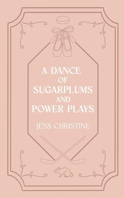 A Dance of Sugarplums and Power Plays by Christine, Jess