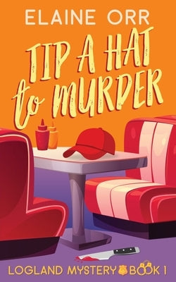 Tip a Hat to Murder by Orr, Elaine L.