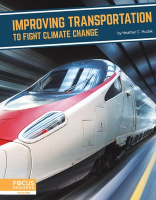 Improving Transportation to Fight Climate Change by Hudak, Heather C.