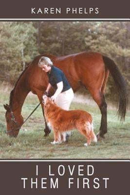 I Loved Them First by Phelps, Karen