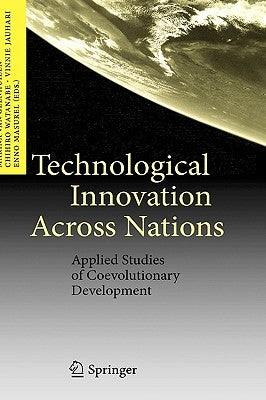 Technological Innovation Across Nations: Applied Studies of Coevolutionary Development by Van Geenhuizen, Marina