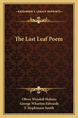 The Last Leaf Poem by Holmes, Oliver Wendell, Jr.