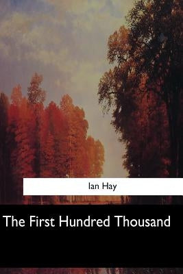 The First Hundred Thousand by Hay, Ian