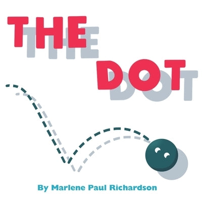 The Dot by Richardson, Marlene Paul