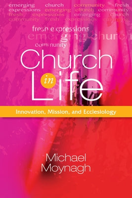 Church in Life by Moynagh, Michael