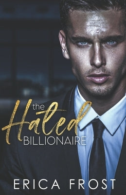 The Hated Billionaire by Frost, Erica