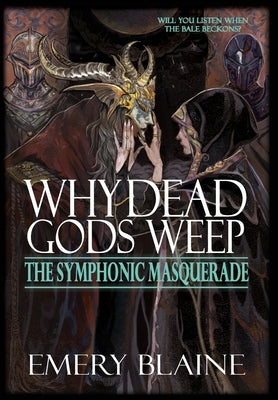 Why Dead Gods Weep by Blaine, Emery