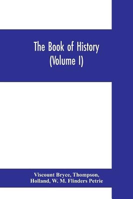 The book of history. A history of all nations from the earliest times to the present, with over 8,000 illustrations (Volume I) Man and the Universe by Bryce, Viscount