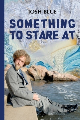 Something To Stare At by Blue, Josh